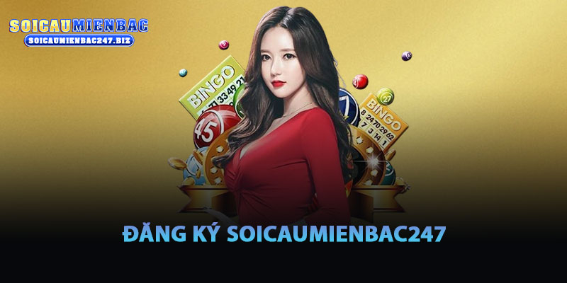 Đăng Ký Soicaimienbac247