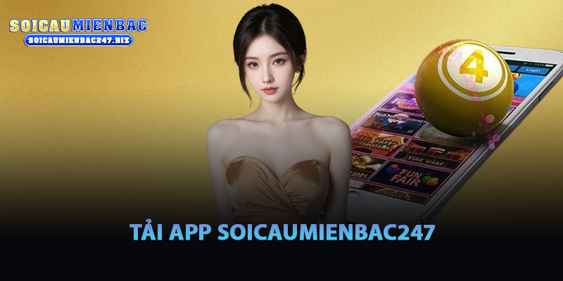 Tải App Soicaumienbac247