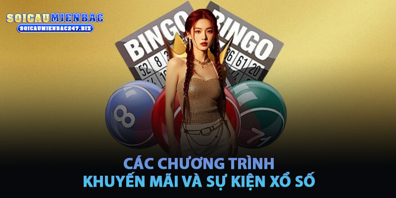 Các Chương Trình Khuyến Mãi Và Sự Kiện Xổ Số
