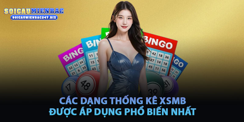 Các Dạng Thống Kê XSMB Được Áp Dụng Phổ Biến Nhất
