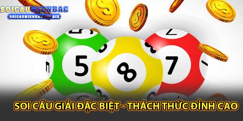 Soi Cầu Giải Đặc Biệt - Thách Thức Đỉnh Cao